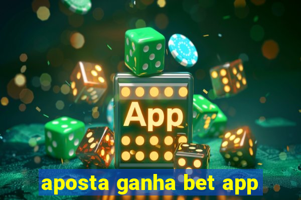 aposta ganha bet app